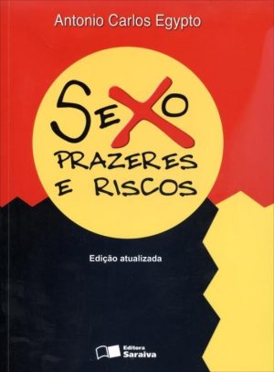 Sexo Prazeres e Riscos