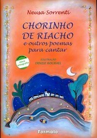 Chorinho de Riacho e Outros Poemas para Cantar - Conforme a Nova Ortografia