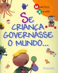 Se Criança Governasse o Mundo...