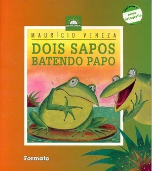 Dois Sapos Batendo Papo - Conforme A Nova Ortografia - 2ª Ed. 2009 - Col. Quem Diria