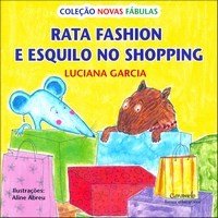 Rata Fashion e Esquilo no Shopping - Col. Novas Fábulas