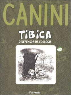 Tibica - O Defensor da Ecologia