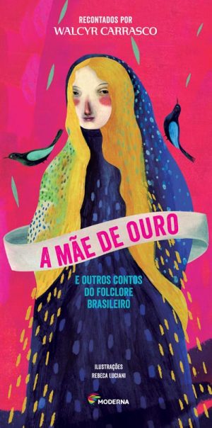 A Mãe de Ouro e outros contos do folclore brasileiro