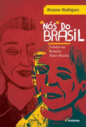 "Nós" do Brasil - Estudo das Relações Étnico-Raciais