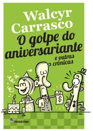 O golpe do aniversariante e outras crônicas