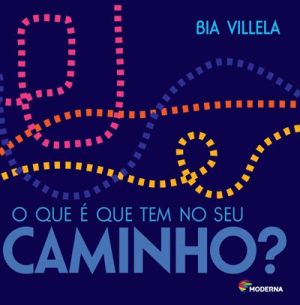 O que é que tem no seu caminho?