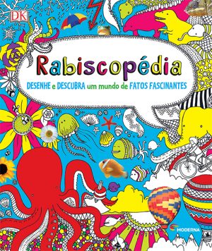 Rabiscopédia - Desenhe e descubra um mundo de fatos fascinantes