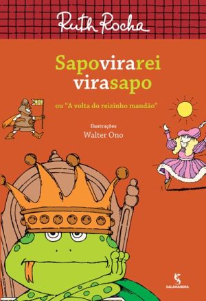 Sapo vira rei vira sapo - ou A volta do Reizinho Mandão