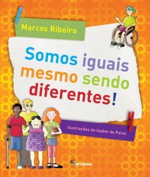 Somos iguais mesmo sendo diferentes!